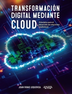 Transformación digital mediante cloud "Principios para el desarrollo de soluciones multicloud"