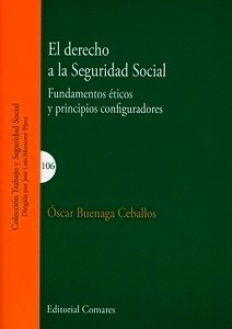 Derecho a la Seguridad Social, El "Fundamentos éticos y principios configuradores"