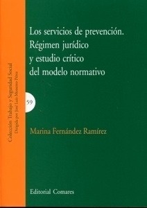 Servicios de prevención, Los. Régimen jurídico y estudio crítico del modelo normativo