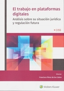 Trabajo en plataformas digitales, El "Análisis sobre su situación jurídica y regulación futura"