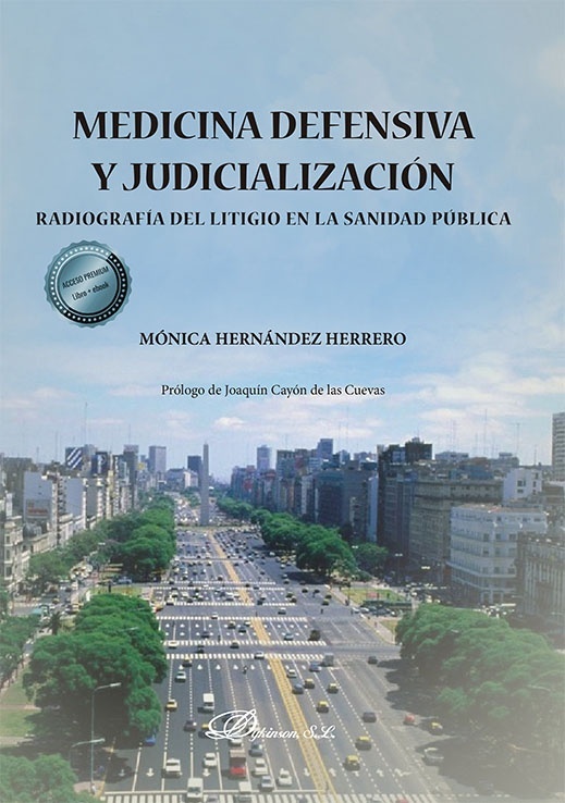 Medicina defensiva y judicialización "Radiografía del litigio en la sanidad pública"