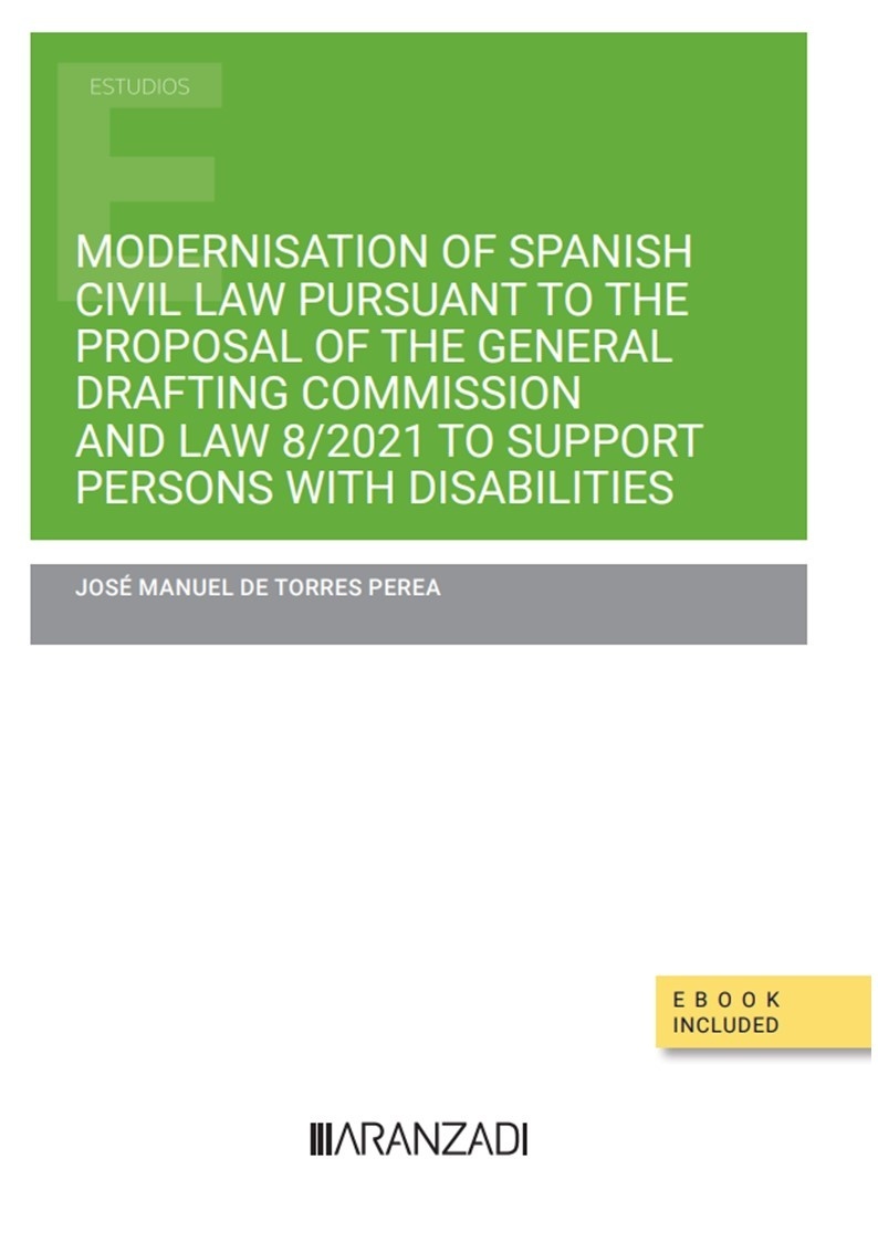 Modernisation of Spanish civil law pursuant to the proposal of the general drafting commission and law 8/2021 "to support persons with disabilities"