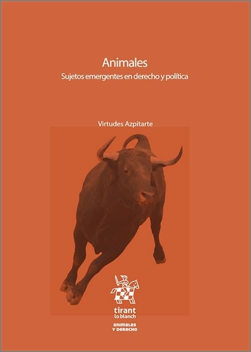 Animales. Sujetos emergentes en derecho y política