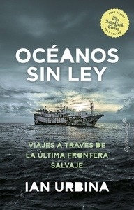 Oceanos sin ley "viajes a través de la última frontera salvaje"