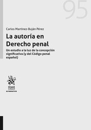 Autoría en derecho penal, La "Un estudio a la luz de la concepción significativa (y del Código penal español)"