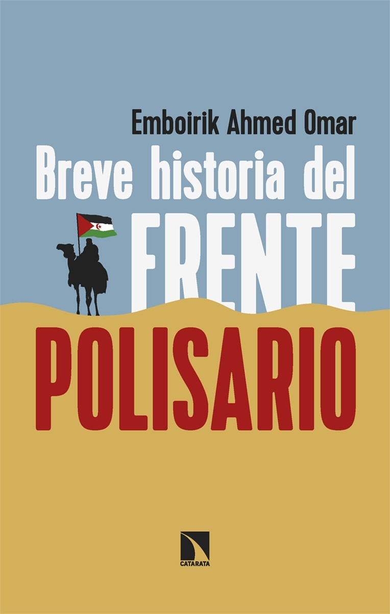 Breve historia del Frente Polisario "Cincuenta años de resistencia"