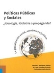 Políticas públicas y sociales ¿ideología, idolatría o propaganda?