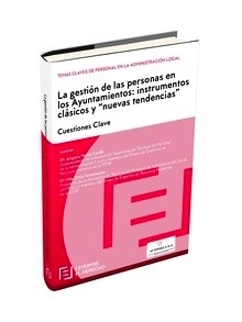 Gestión de las personas en los Ayuntamientos, La: instrumentos clásicos y nuevas