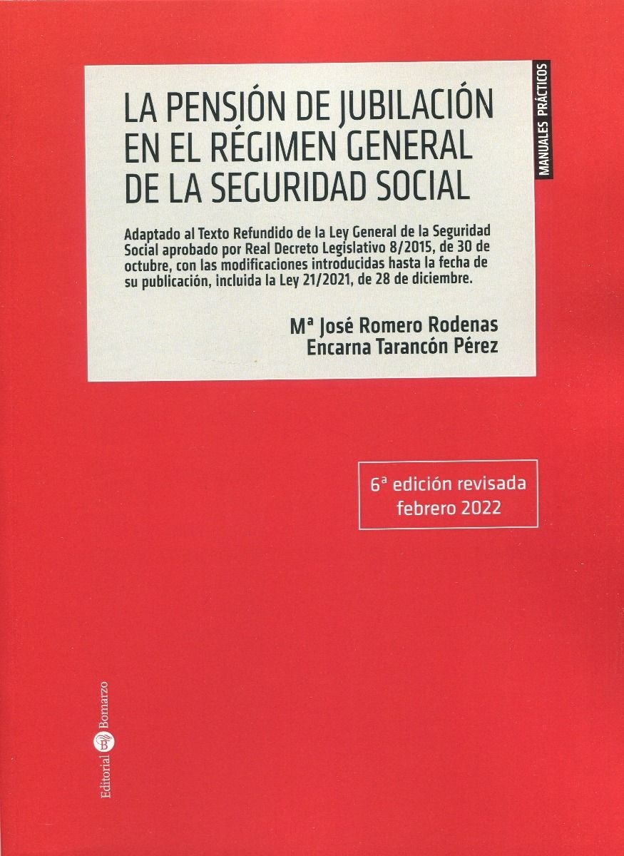 Pensión de jubilación en el Régimen General de la Seguridad Social "Adaptado al Texto Refundido de la Ley General de la Seguridad Social aprobado por Real Decreto Legislativo 8/2015, de 30 octubre"