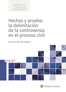 Hechos y prueba: la delimitación de la controversia en el proceso civil (POD)
