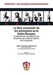 Libre circulación de los extranjeros en la Unión Europea, La ". El régimen de movilidad en las Directivas de la UE en materia de inmigración"