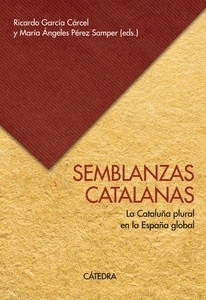 Semblanzas catalanas "La Cataluña plural en la España global"