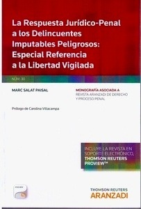 Respuesta jurídico penal a los delincuentes imputables peligrosos: especial referencia a la Libertad Vigilada