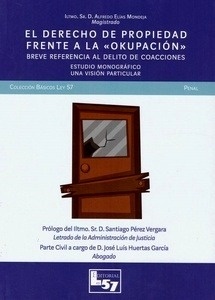 Derecho de propiedad frente a la "okupación". Breve referencia al delito de coacciones