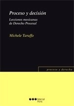 Proceso y decision. Lecciones mexicanas de derecho procesal