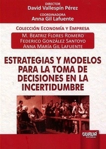 Estrategias y modelos para la toma de decisiones en la incertidumbre