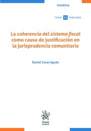 Coherencia del sistema fiscal como causa de justificación en la jurisprudencia comunitaria, La.