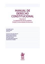 Manual de Derecho Constitucional Vol. II "La organización de los poderes. Estado y Comunidades Autónomas"