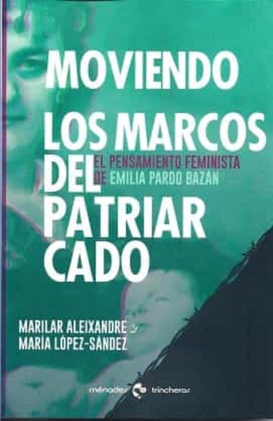 Moviendo los marcos del patriarcado "El pensamiento feminista de Emilia Pardo Bazán"