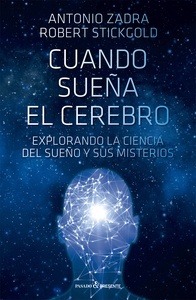 Cuando sueña el cerebro. Explorando la Ciencia del sueño y sus misterios