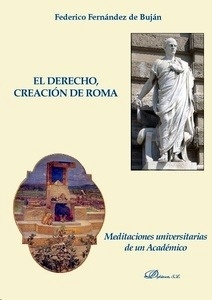 Derecho, creación de Roma, El "Medictaciones universitaria de un académico"