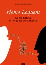 Homo loquens "Cómo habita el lenguaje en la mente"