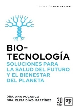 Boitecnología. Soluciones para la salud del futuro y el bienestar del planeta