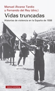 Vidas truncadas. Historias de violencia en la España de 1936