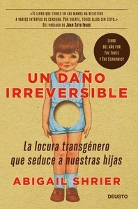 Un daño irreversible "la locura transgénero que seduce a nuestras hijas"