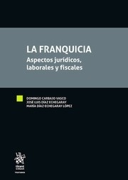 Franquicia, La. Aspectos jurídicos, laborales y fiscales