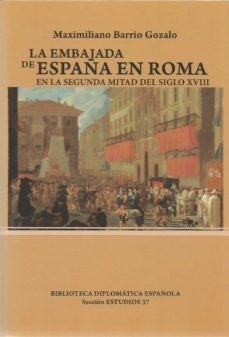 Embajada de España en Roma en la segunda mitad del siglo XVIII, La
