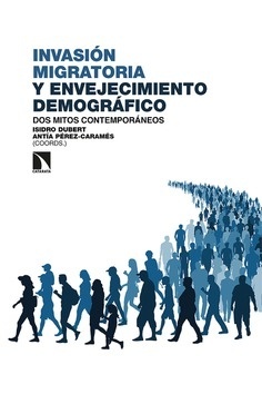 Invasión migratoria y envejecimiento demográfico "Dos mitos contemporáneos"