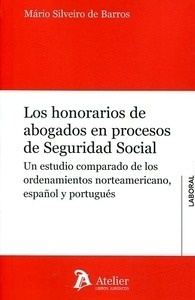 Honorarios de abogados en procesos de Seguridad Social, Los "Un estudio comparado de los ordenamientos norteamericano, español y portugues"