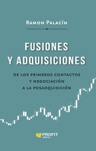 Fusiones y adquisiciones "de los primeros contactos y negociación a la posadquisición"