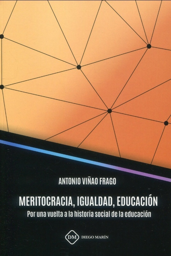 Meritocracia, igualdad, educación. Por una vuelta a la historia social de la educación