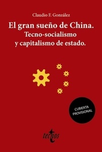 Gran sueño de China, El. Tecno-Socialismo y capitalismo de estado