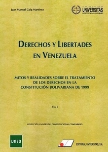 Derechos y libertades en Venezuela "Mitos y realidades sobre el tratamiento de los derechos en la constitución Bolivariana de 1999"