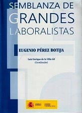 Semblanza de grandes laboralistas. Eugenio Pérez Botija