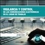 Vigilancia y control de las comunicaciones electrónicas en el lugar de trabajo.