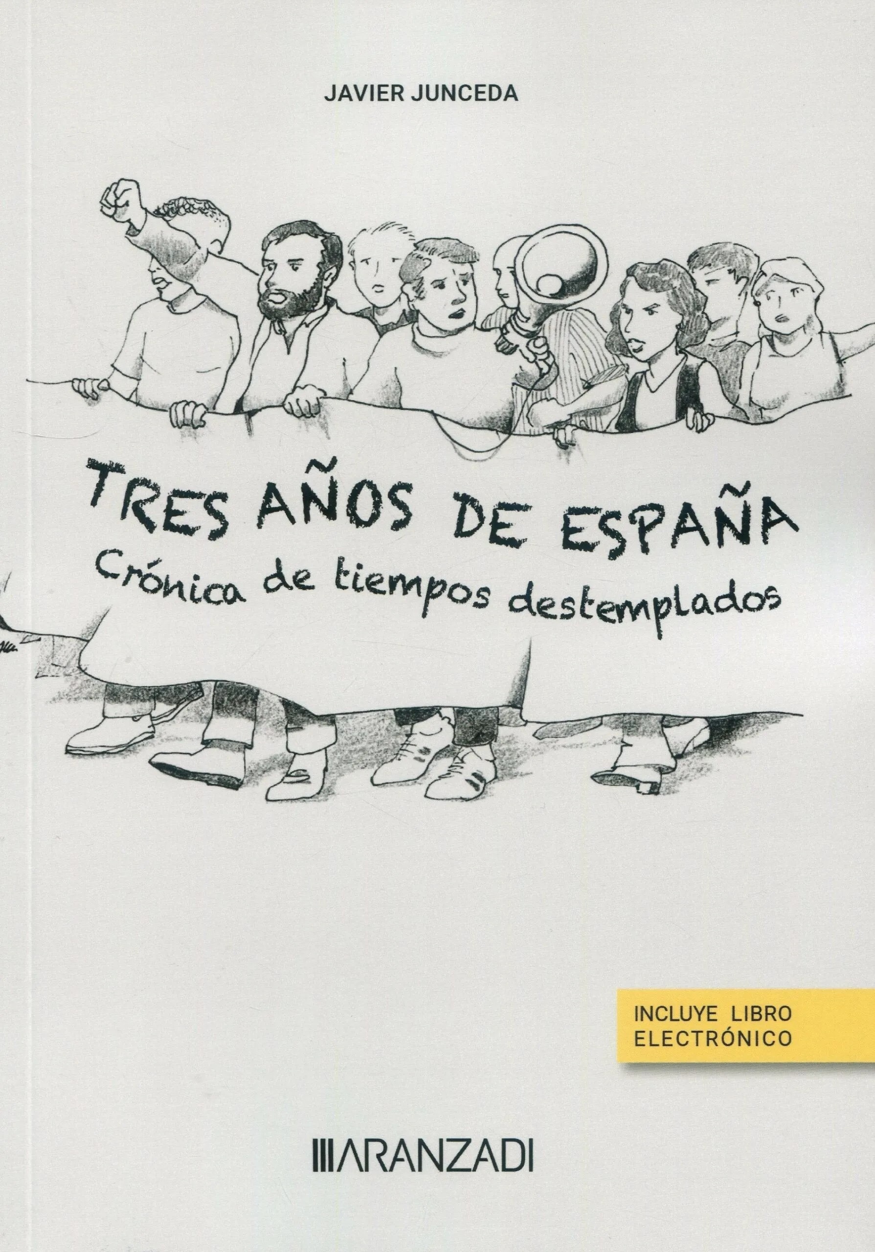 Tres años de España. Crónica de tiempos destemplados (Papel + e-book)