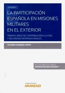 Práctica española en misiones militares en el exterior, La (DÚO) "Treinta Años de contribución a la paz y seguridad internacionales"