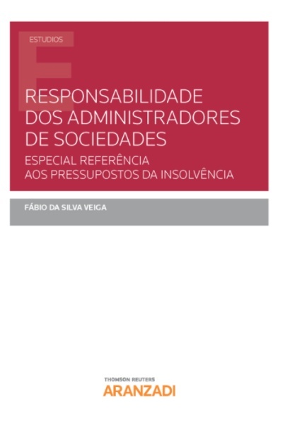 Responsabilidad de los administradores de sociedades "Especial referência aos pressupostos da insolvência"