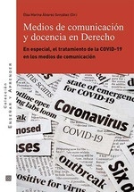 Medios de comunicacion y docencia en derecho "En especial, el tratamiento de la COVID-19 en los medios de comunicación"