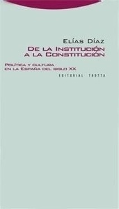 Institución a la constitución, De la "Política y cultura en la España del siglo XX"