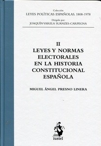 Leyes y normas electorales en la historia constitucional española. II