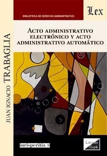 Acto administrativo electrónico y acto administrativo automático