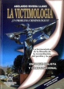 La Victimología, ¿un problema criminológico? "La hermenéutica de la filosofía de la reconciliación, del perdón a la paz"