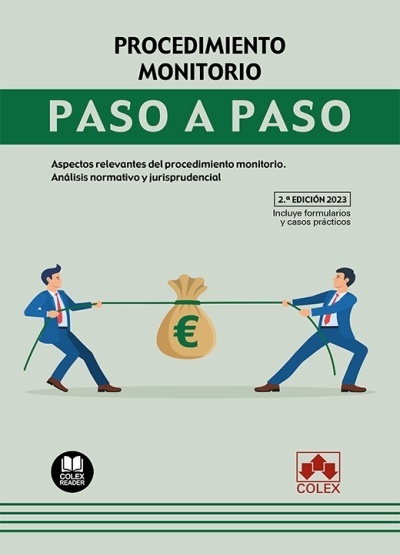 Procedimiento monitorio. Paso a paso "Aspectos relevantes del procedimiento monitorio. Análisis normativo y jurisprudencial"