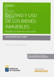 Destino y uso de los bienes inmuebles  (Dúo). Régimen sustantivo y registral