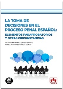 Toma de decisiones en el proceso penal español, La "Elementos paraprobatorios y otras circunstancias"